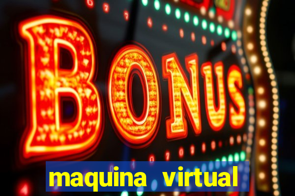 maquina virtual para jogar